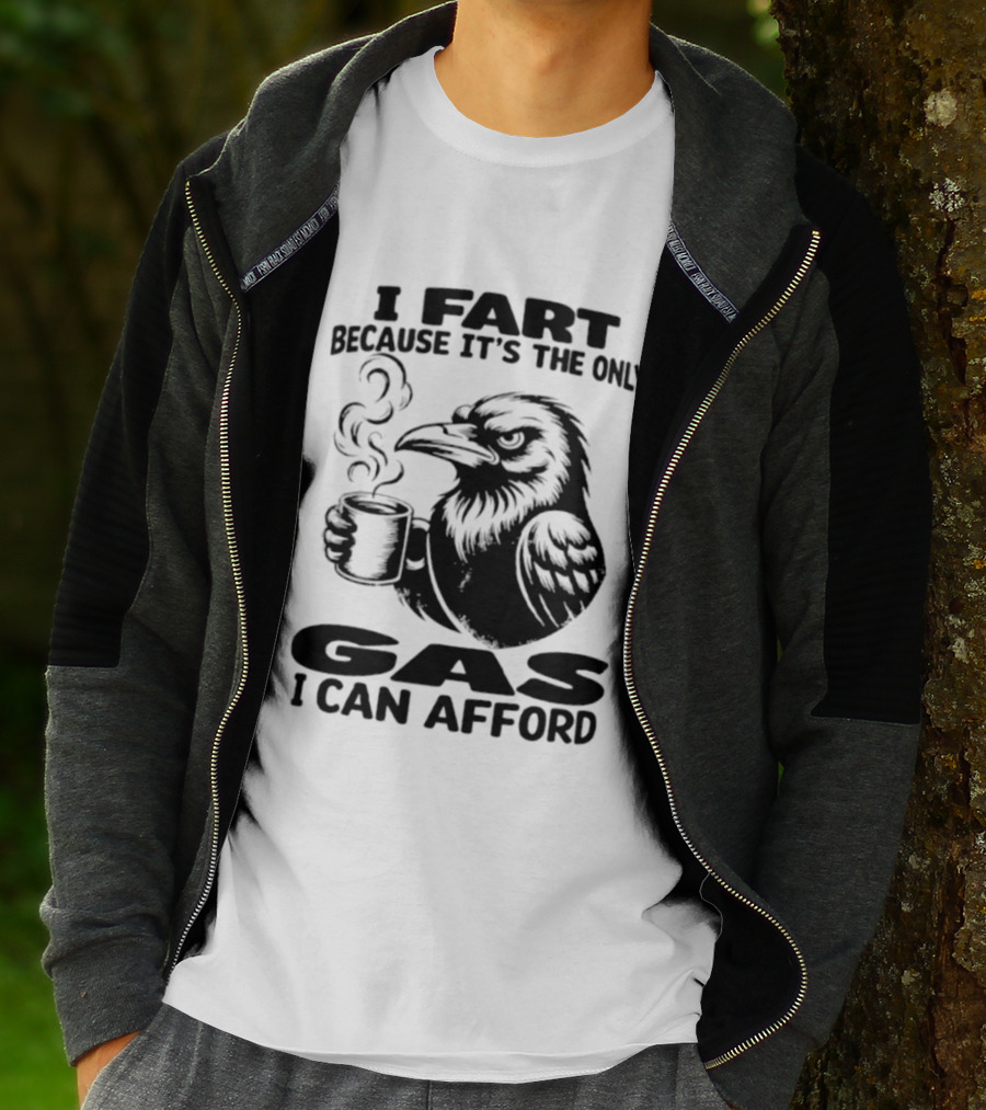 I Fart Because It's The Only Gas I Can Afford Raven Holding Coffee Cup T-Shirt