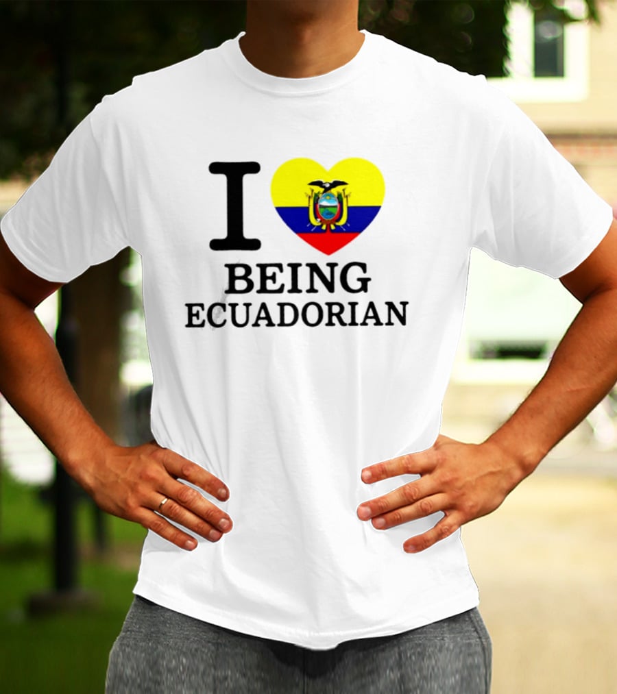 I Love Being Ecuadorian Heart Flag T-Shirt