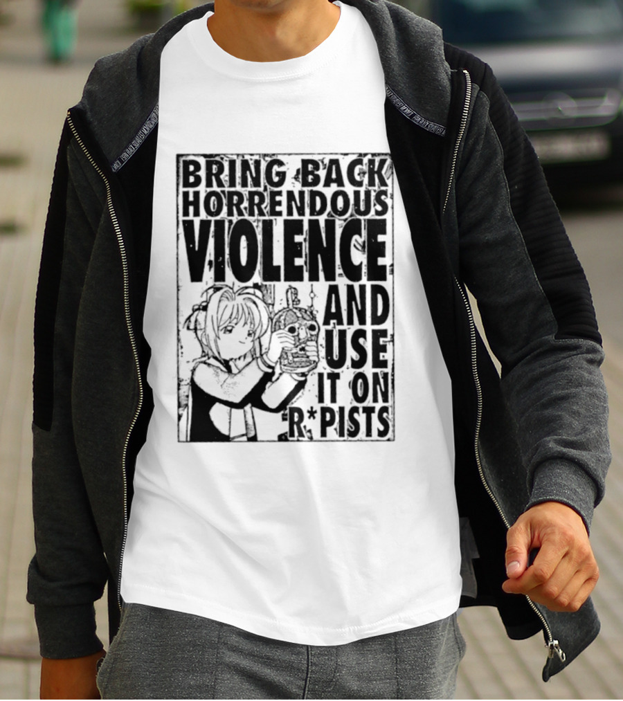 Sakura Bring Back Horrendous Violence And Use It On Rapists Anime T-Shirt