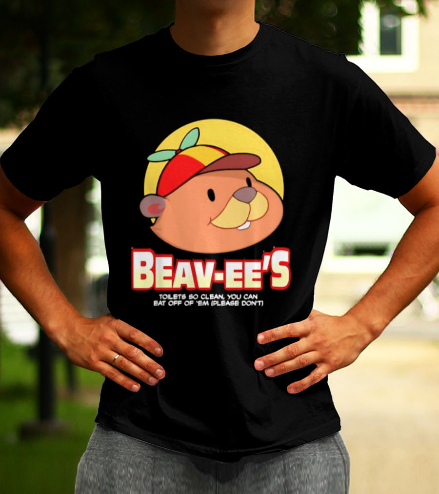 Beav Ee's Toilets So Clean You Can Eat Off Of 'Em Please Don't T-Shirt