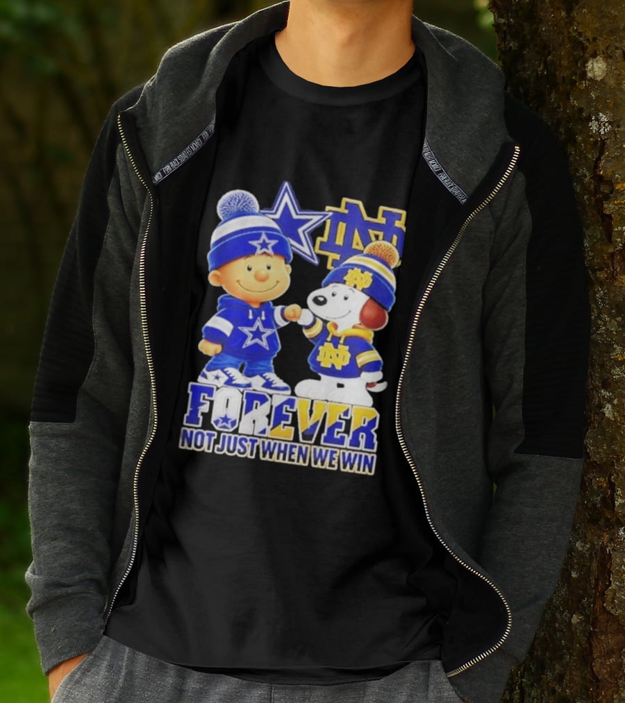 Charlie Brown Snoopy Dallas Cowboys Notre Dame Fighting Irish Forever Not Just When We Win T-Shirt
