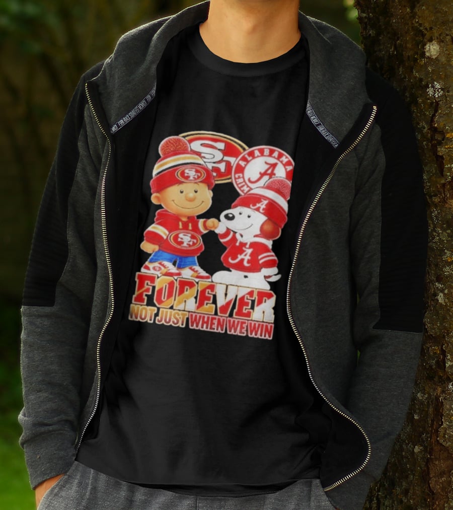 Charlie Brown Snoopy San Francisco 49ers Alabama Crimson Tide Forever Not Just When We Win Football T-Shirt