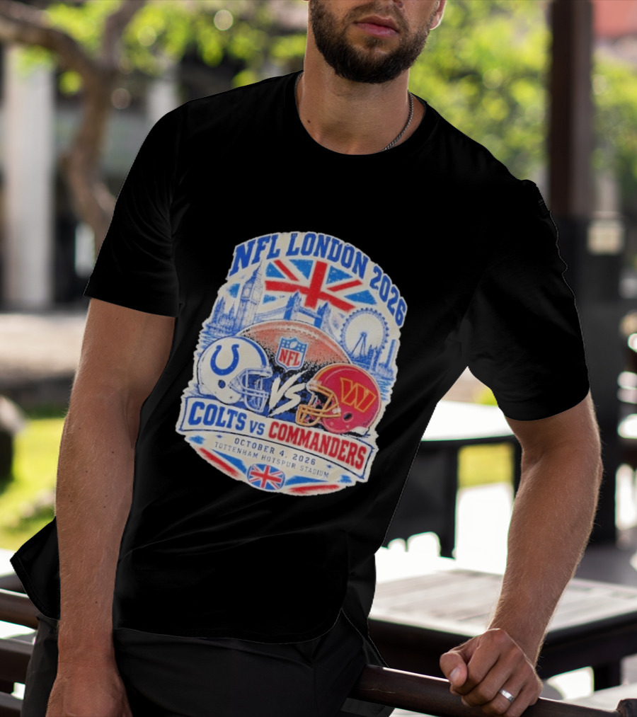 NFL London 2026 Colts Vs Commanders October 4 Tottenham Hotspur Stadium England T-Shirt