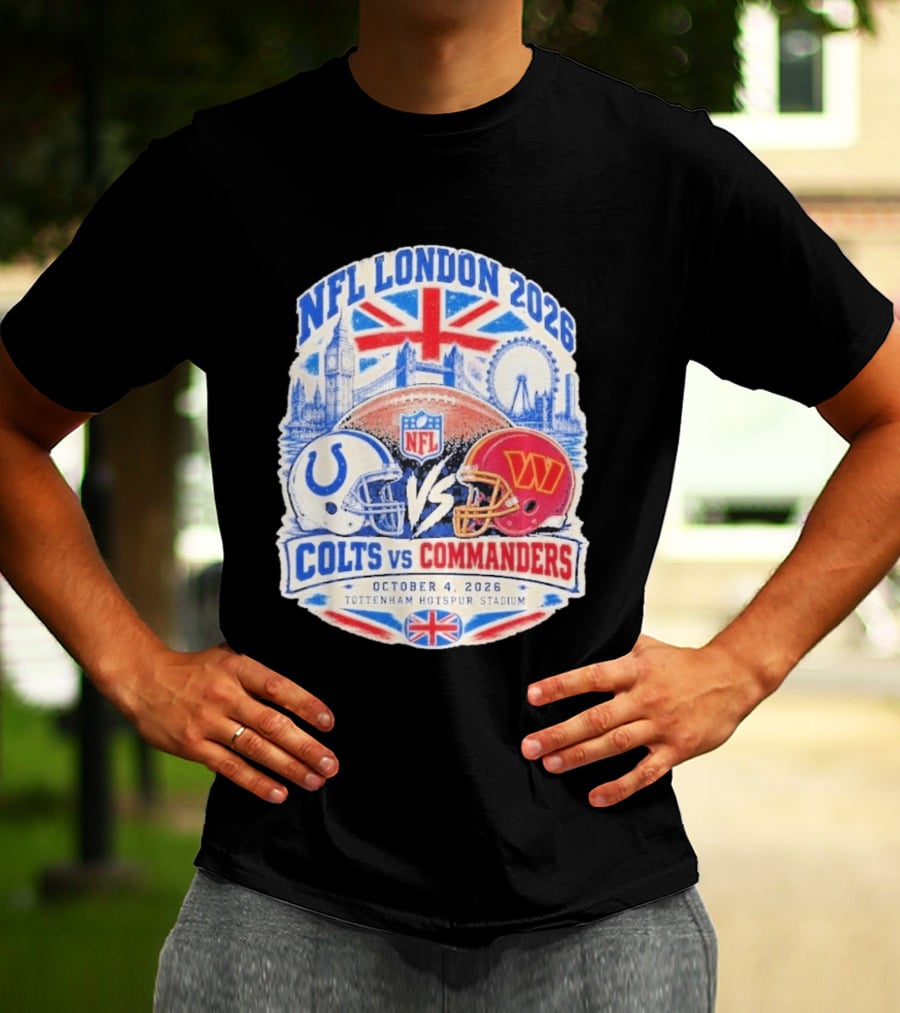 NFL London 2026 Colts Vs Commanders October 4 Tottenham Hotspur Stadium England T-Shirt
