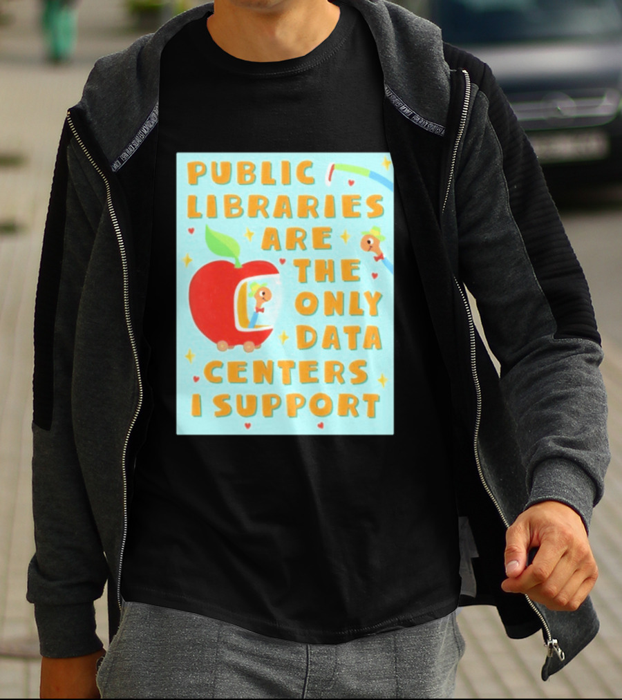 Public Libraries Are The Only Data Centers I Support Apple T-Shirt