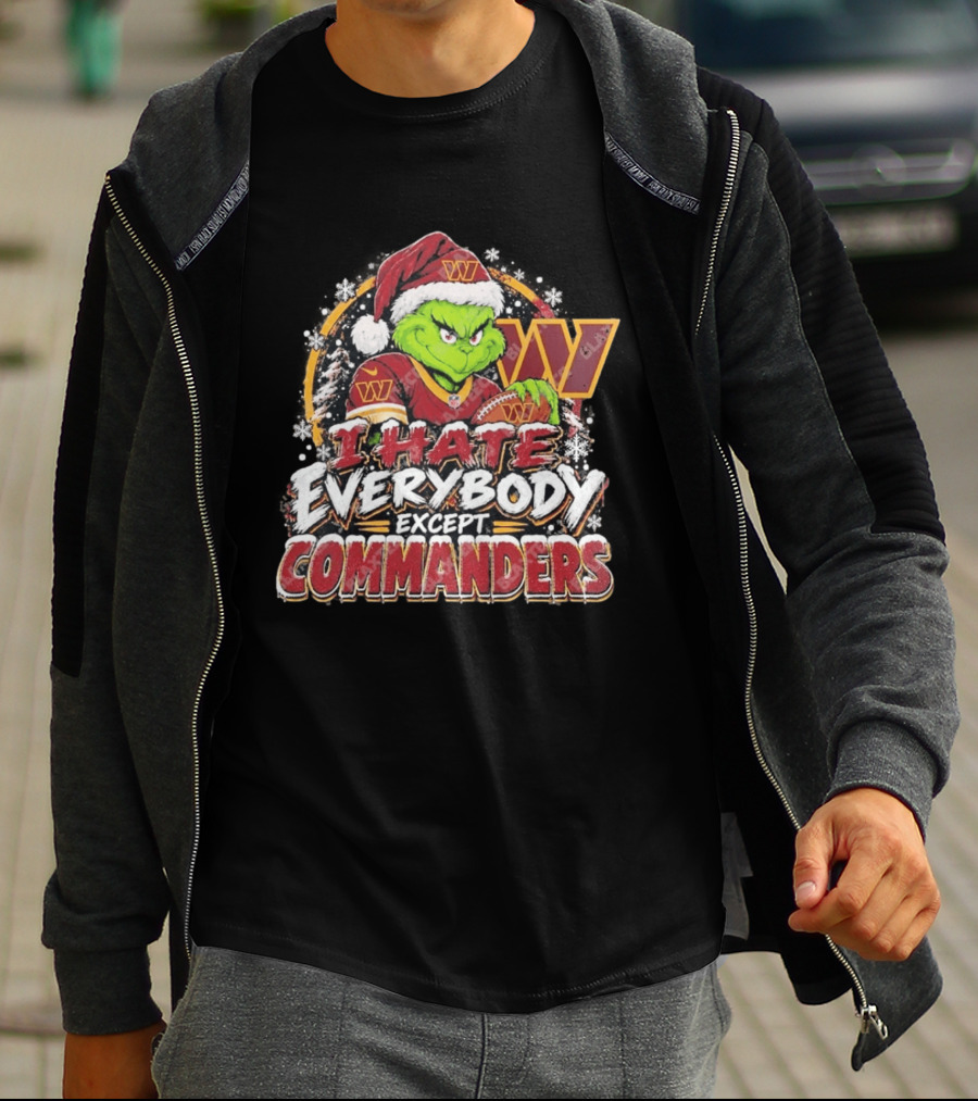 Washington Commanders Grinch I Hate Everybody Except Commanders Fans Christmas Holiday T-Shirt