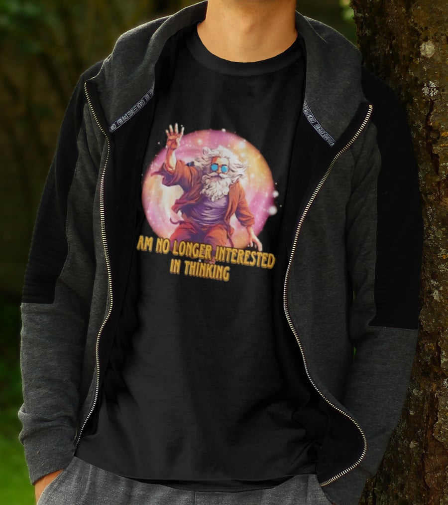 I Am No Longer Interested In Thinking Wizard With Sunglasses And Cosmic Aura T-Shirt
