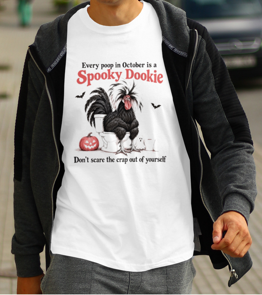 Every Poop In October Is A Spooky Dookie Don't Scare The Crap Out Of Yourself Rooster With Pumpkin And Ghost T-Shirt