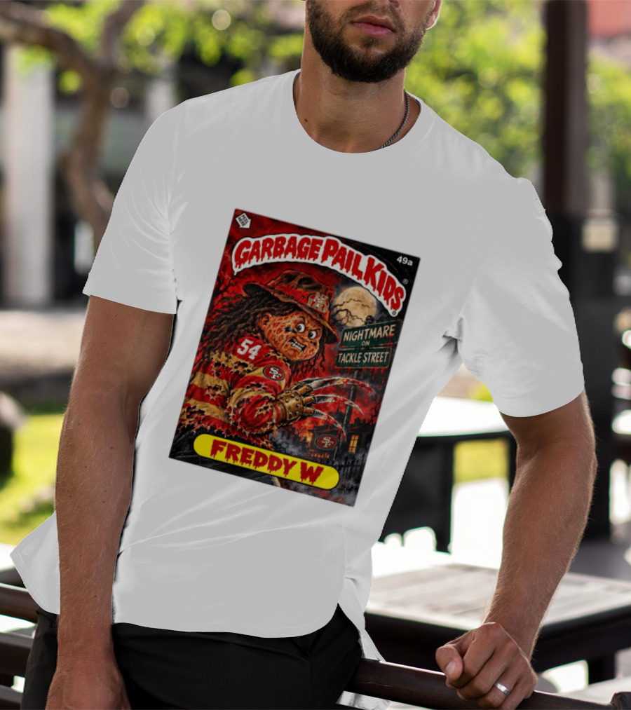 Garbage Pail Kids Freddy W Nightmare On Tackle Street San Francisco 49ers 54 T-Shirt