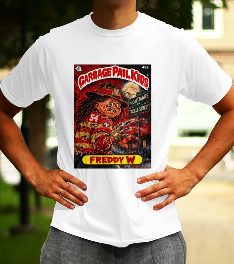 Garbage Pail Kids Freddy W Nightmare On Tackle Street San Francisco 49ers 54 T-Shirt