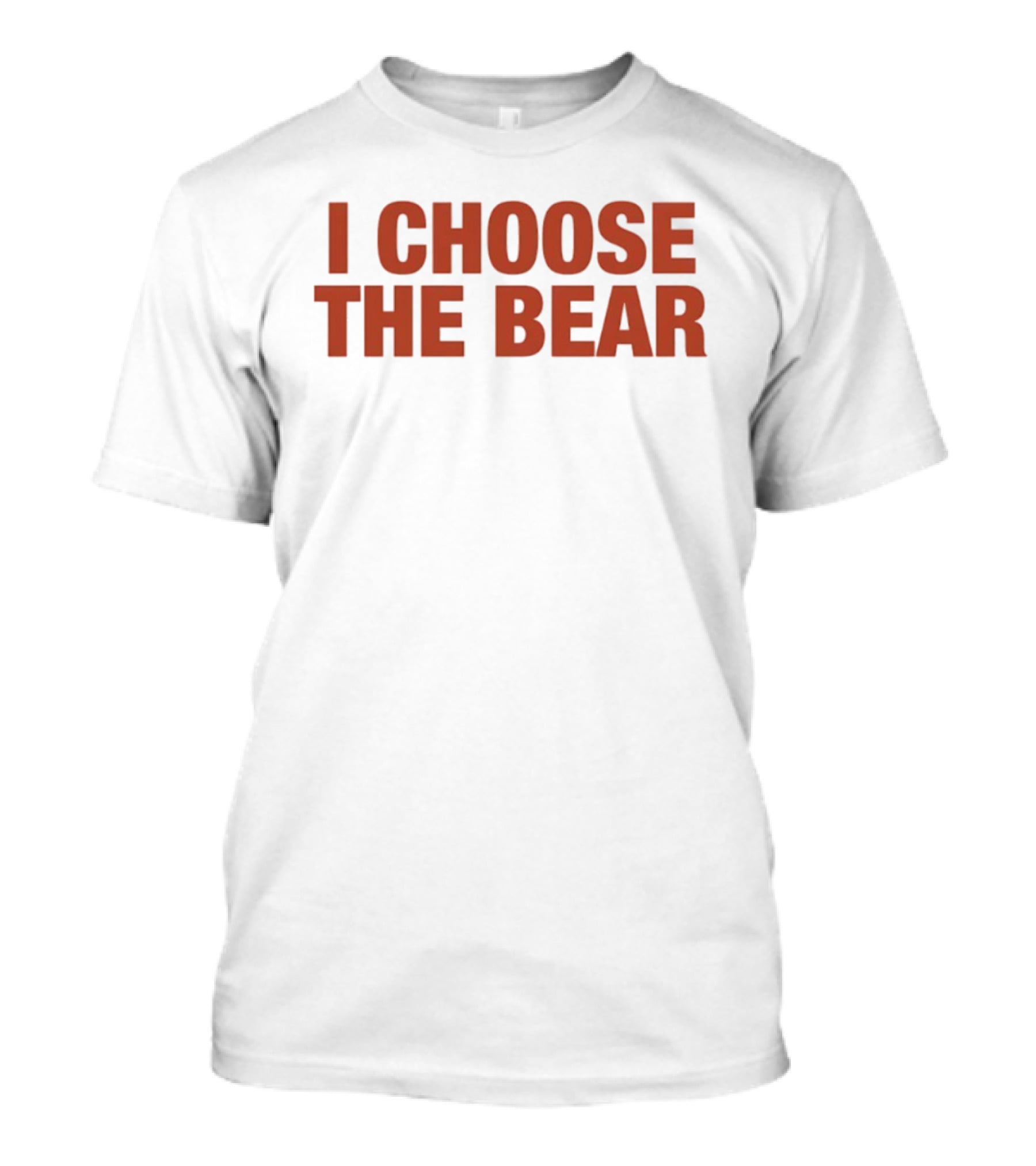 I Choose The Bear T-Shirt