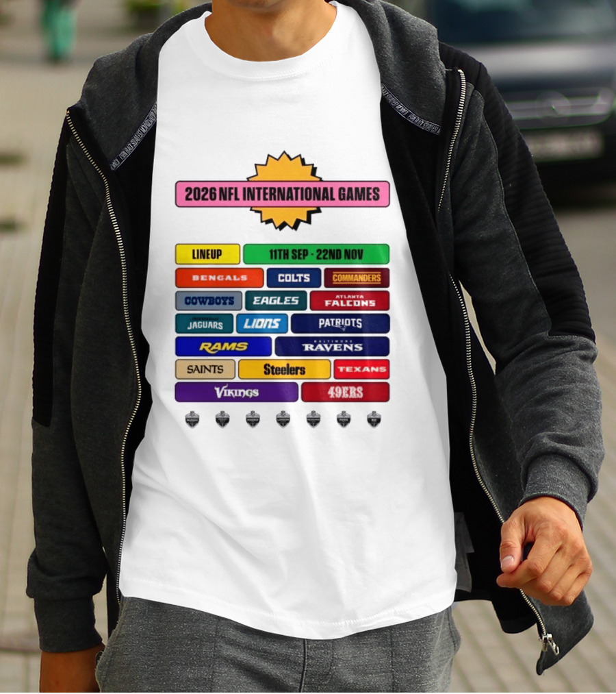 2026 NFL International Games Lineup September 11th To November 22nd Team Matchups T-Shirt