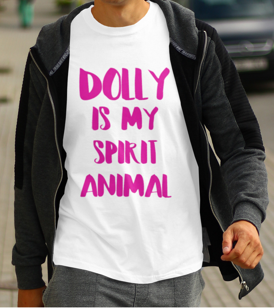 Dolly Is My Spirit Animal Pink T-Shirt