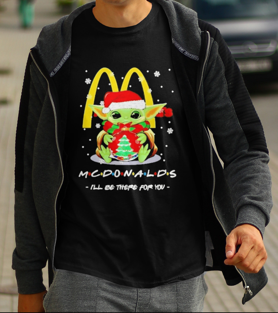 Mcdonald's Baby Yoda Christmas I'll Be There For You 2026 T-Shirt