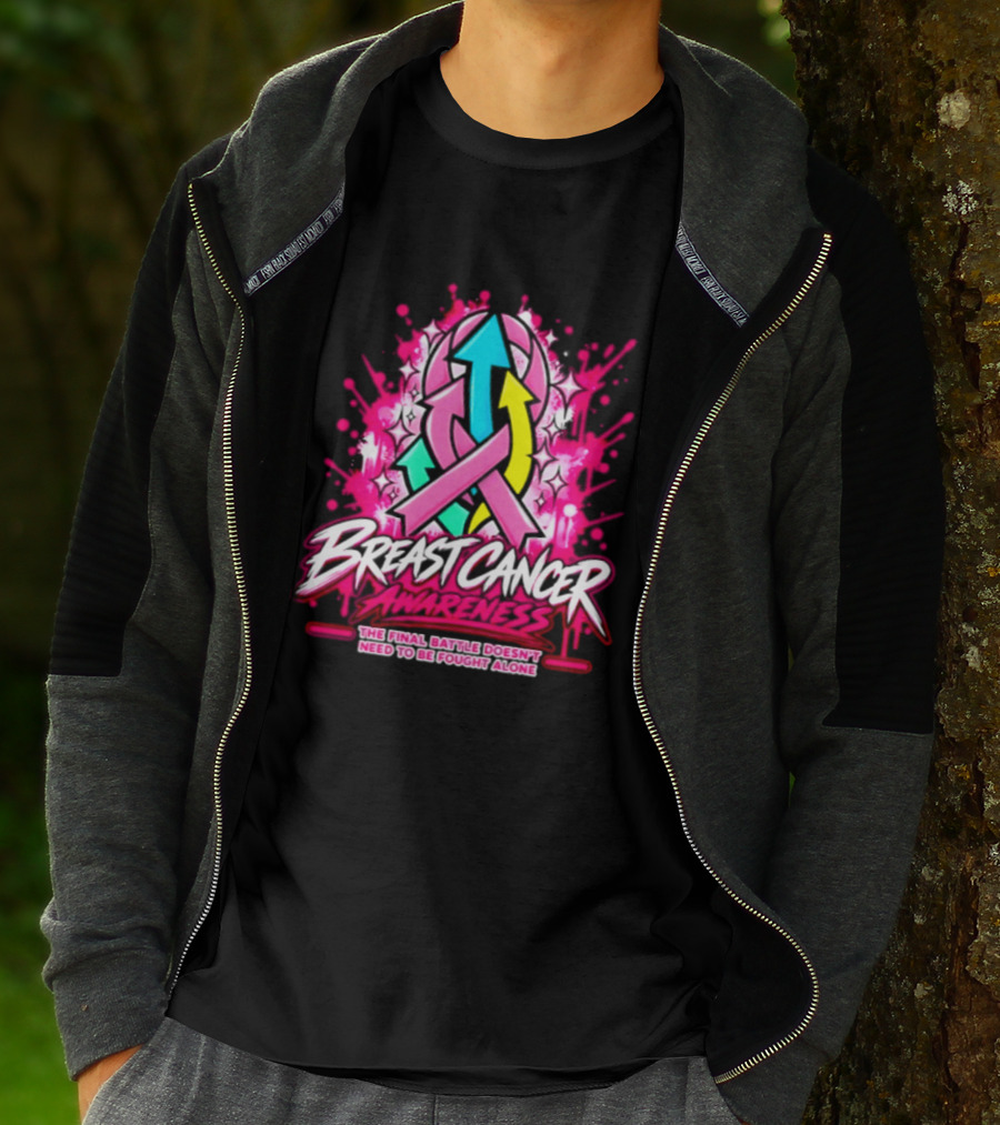 Breast Cancer Awareness The Final Battle Doesn't Need To Be Fought Alone T-Shirt