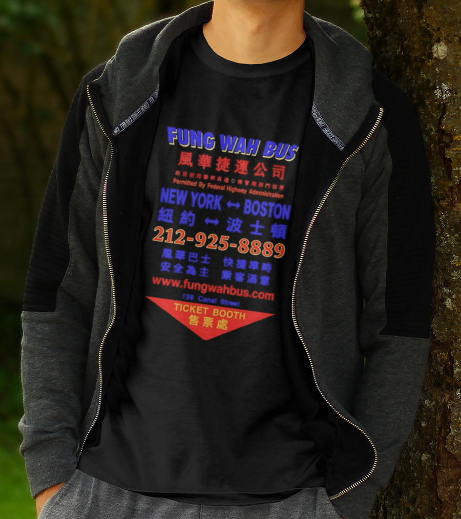 Fung Wah Bus New York Boston Ticket Booth Contact 212 925 8889 Website FungWahBus.com T-Shirt