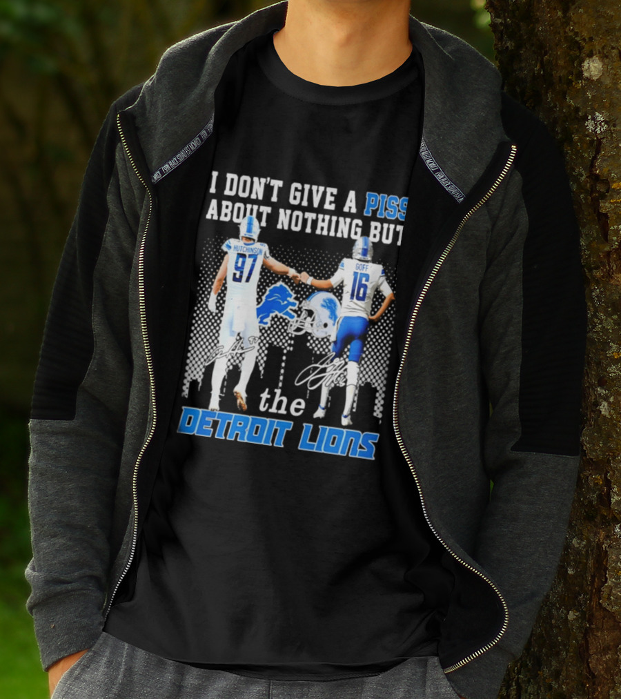 Hutchinson Goff I Don't Give A Piss About Nothing But The Detroit Lions T-Shirt