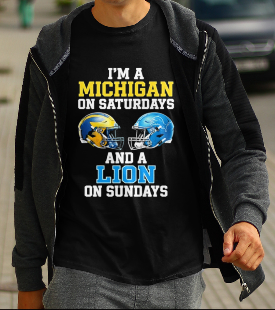 I'm A Michigan On Saturdays And A Lion On Sundays Football Helmet T-Shirt