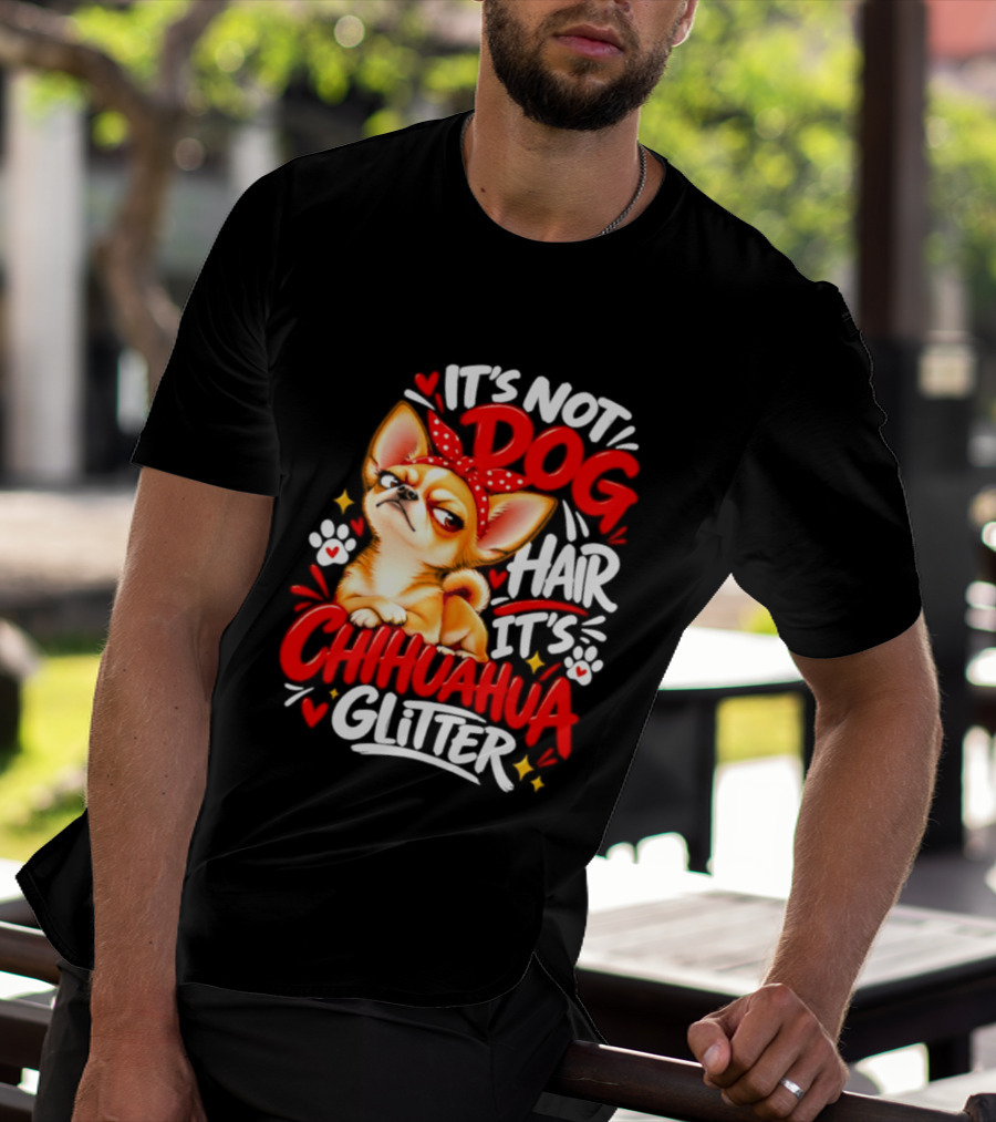 It's Not Dog Hair It's Chihuahua Glitter Cute Chihuahua With Red Bow And Paw Prints T-Shirt