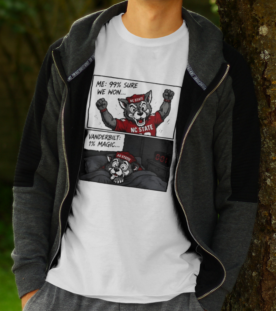 NC State Wolfpack 99 Percent Sure We Won Vanderbilt 1 Percent Magic Comic T-Shirt