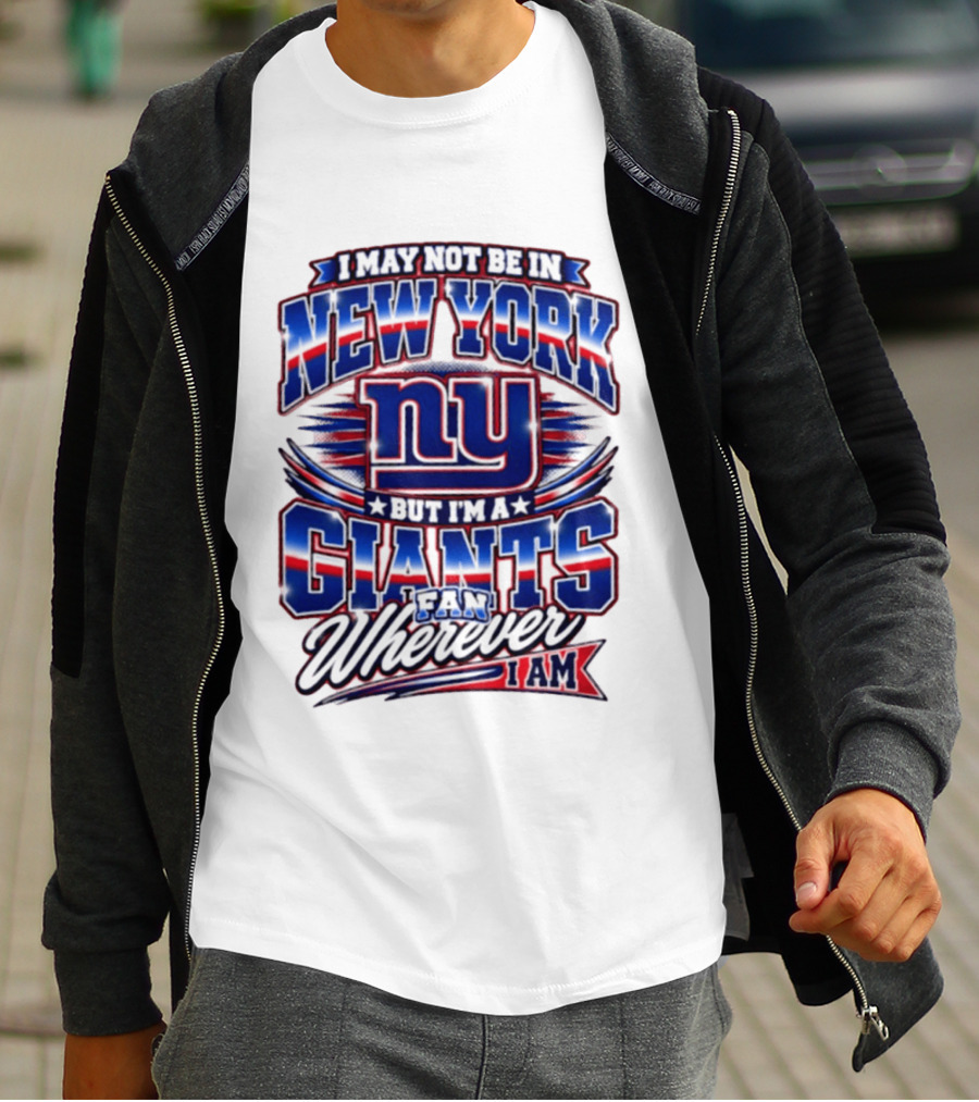 New York Giants Fan Wherever I Am Football T-Shirt