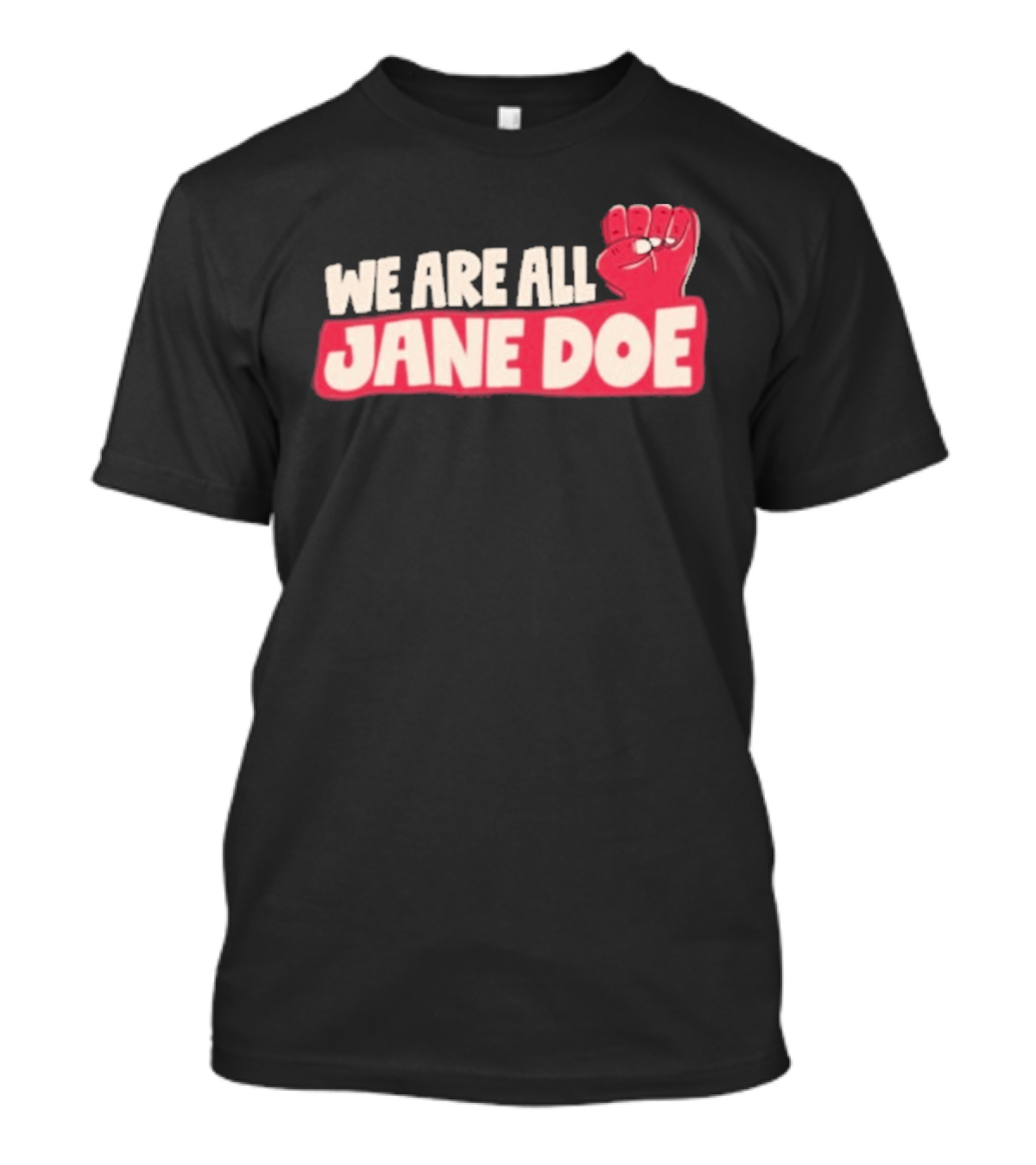 We Are All Jane Doe Protest For Justice And Solidarity T-Shirt