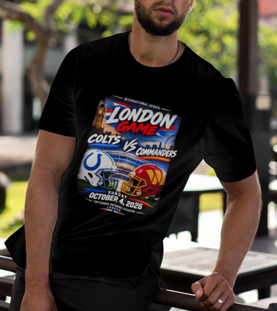 International Series London Game Colts Vs Commanders October 4 2026 Tottenham Hotspur Stadium T-Shirt