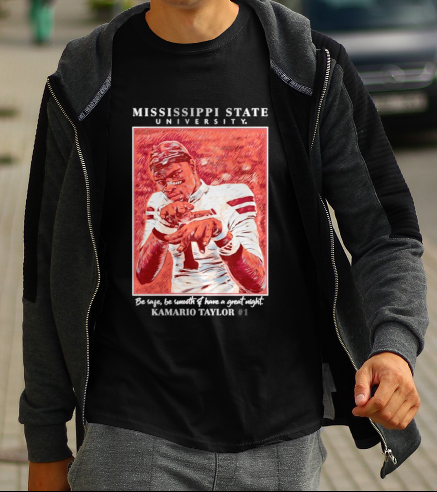 Mississippi State University Kamario Taylor Be Safe Be Smooth Have A Great Night T-Shirt