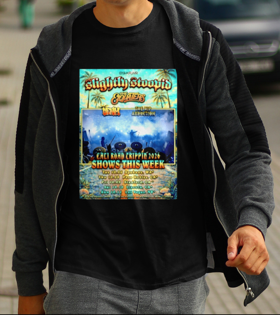 Slightly Stoopid The Elovaters Denm The Hip Abduction Cali Road Trippin 2026 Shows This Week Spokane Paso Robles Stanford Lincoln Las Vegas T-Shirt