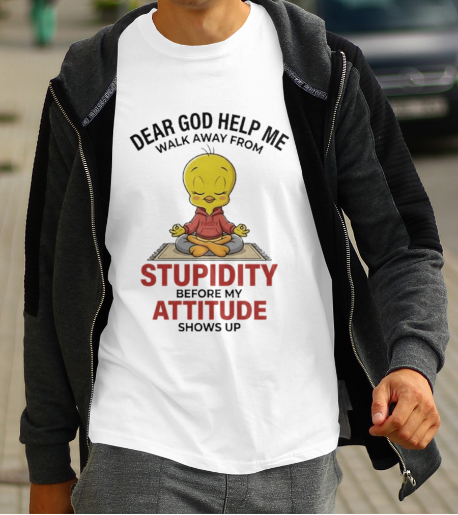 Dear God Help Me Walk Away From Stupidity Before My Attitude Shows Up T-Shirt