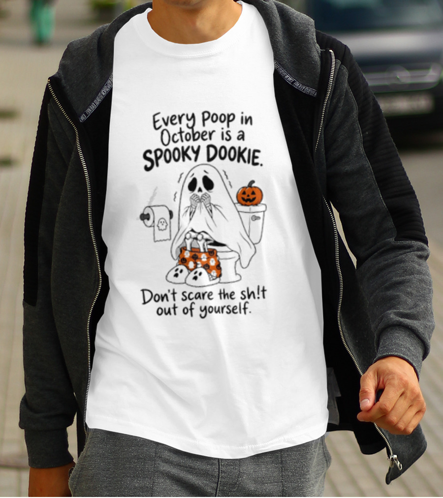 Ghost Every Poop In October Is A Spooky Dookie Don't Scare The Shit Out Of Yourself Halloween Pumpkin Toilet T-Shirt