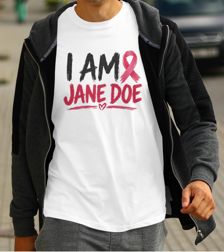 I Am Jane Doe Pink Ribbon Breast Cancer Awareness T-Shirt