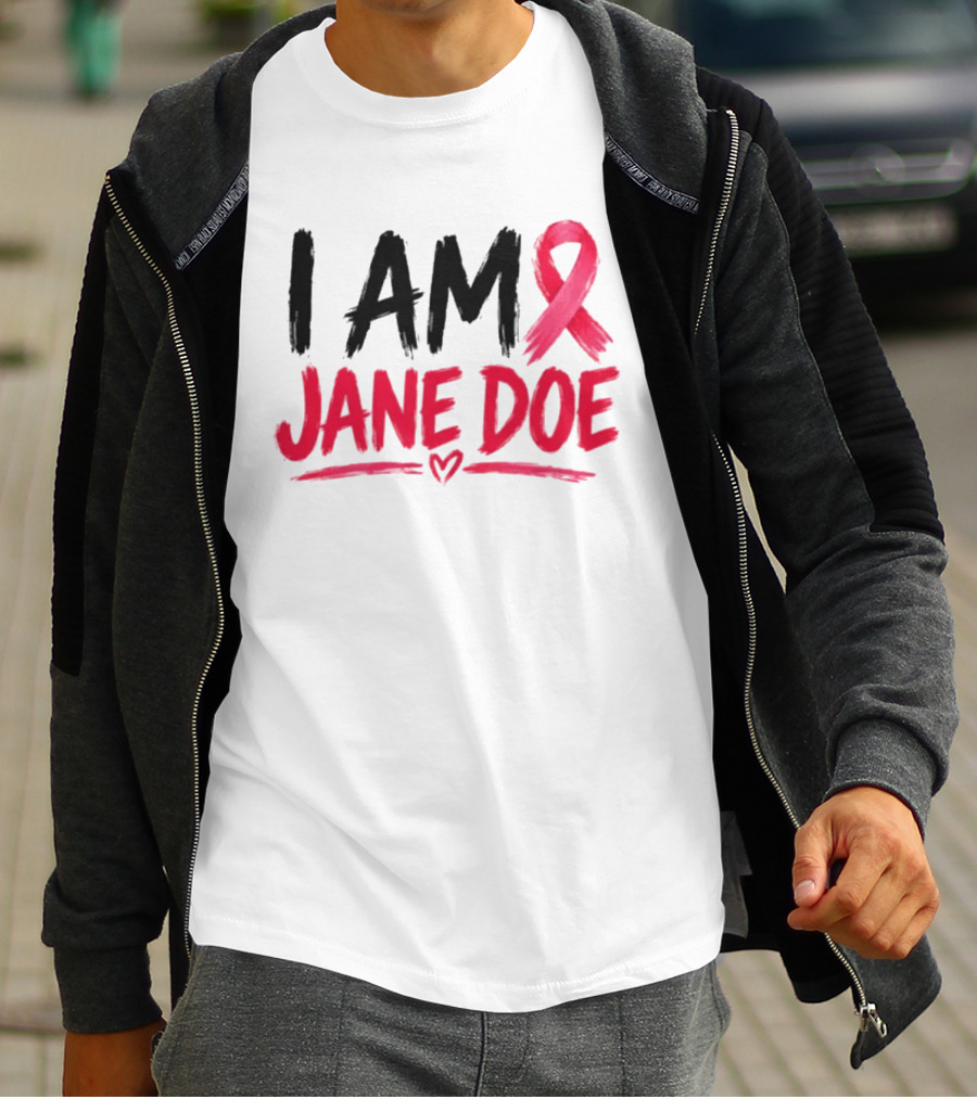 I Am Jane Doe Pink Ribbon Heart Awareness T-Shirt