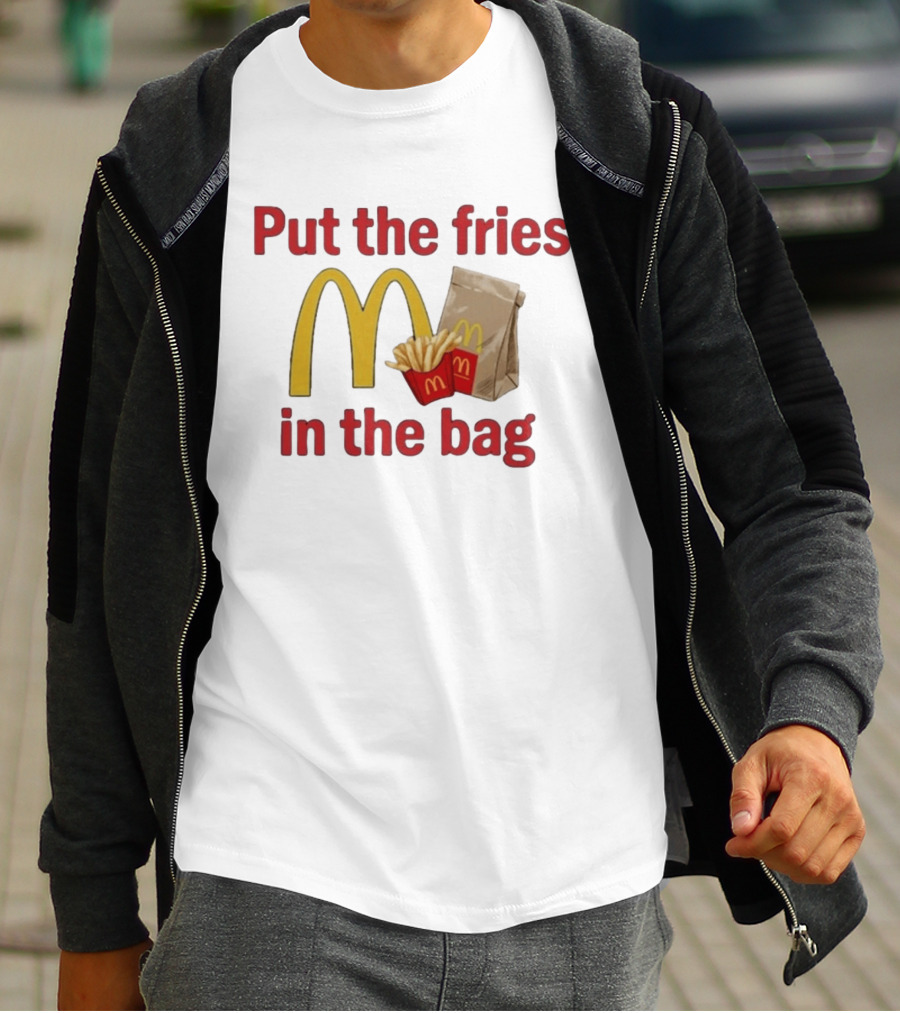 Put The Fries In The Bag McDonald's Iconic Golden Arches With French Fries And Bag T-Shirt