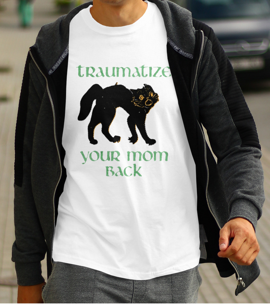 Traumatize Your Mom Back Black Cat T-Shirt