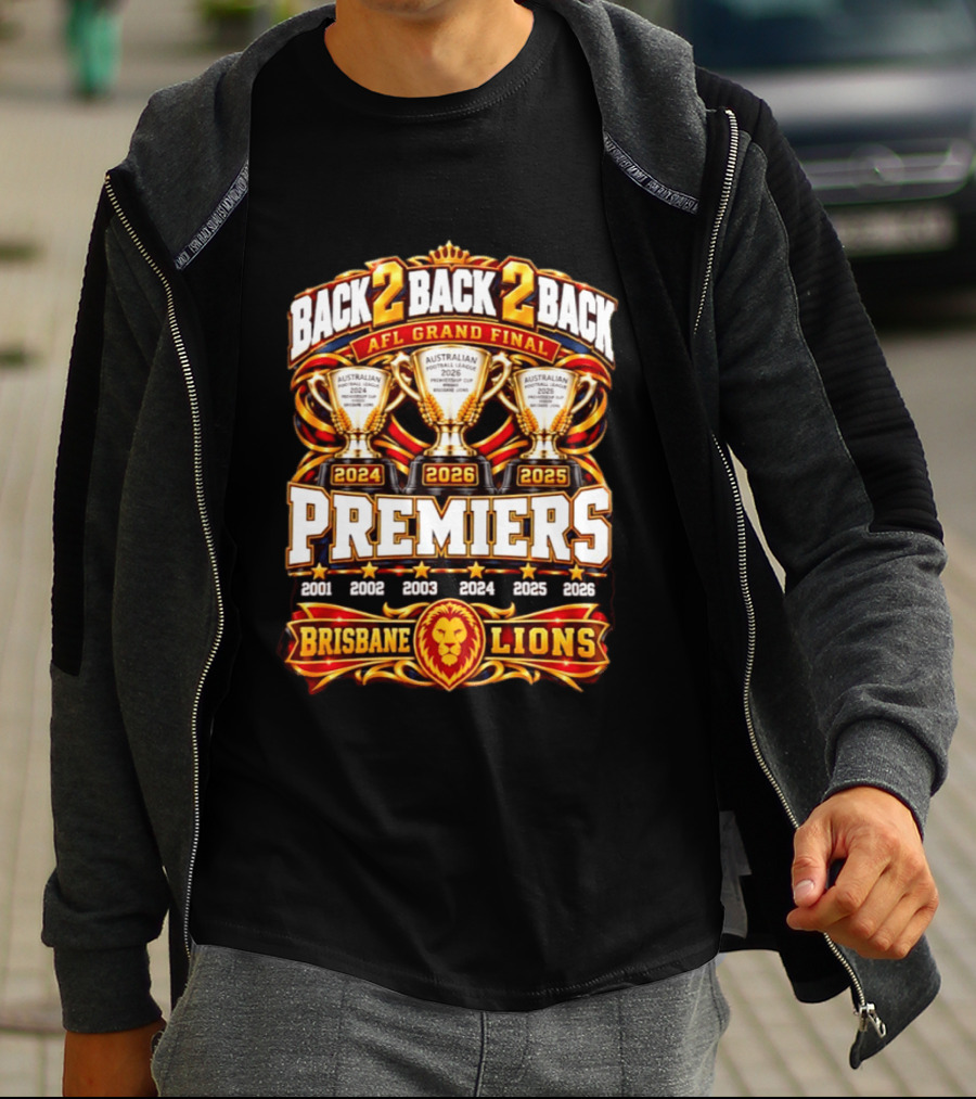 Back 2 Back 2 Back AFL Grand Final 2026 Brisbane Lions Premiers 2024 2025 2026 T-Shirt