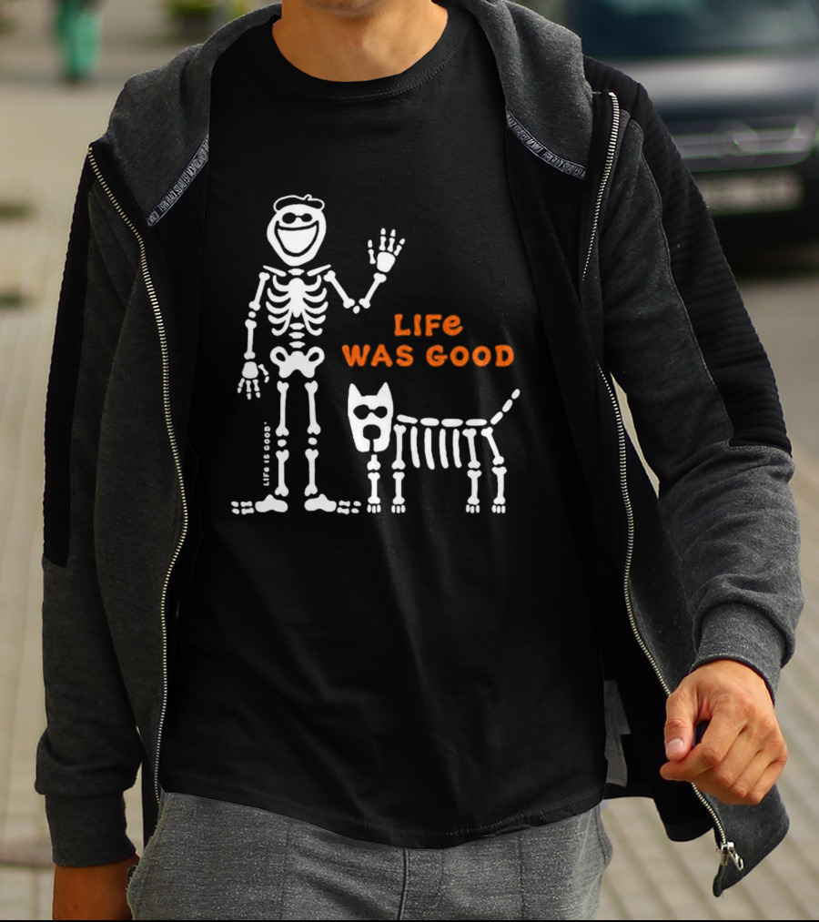 Life Was Good Classic Skeleton Man And Dog Halloween T-Shirt