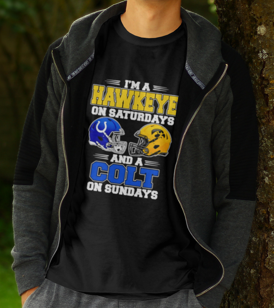 I'm A Hawkeye On Saturdays And A Colt On Sundays Football Fan 2026 T-Shirt