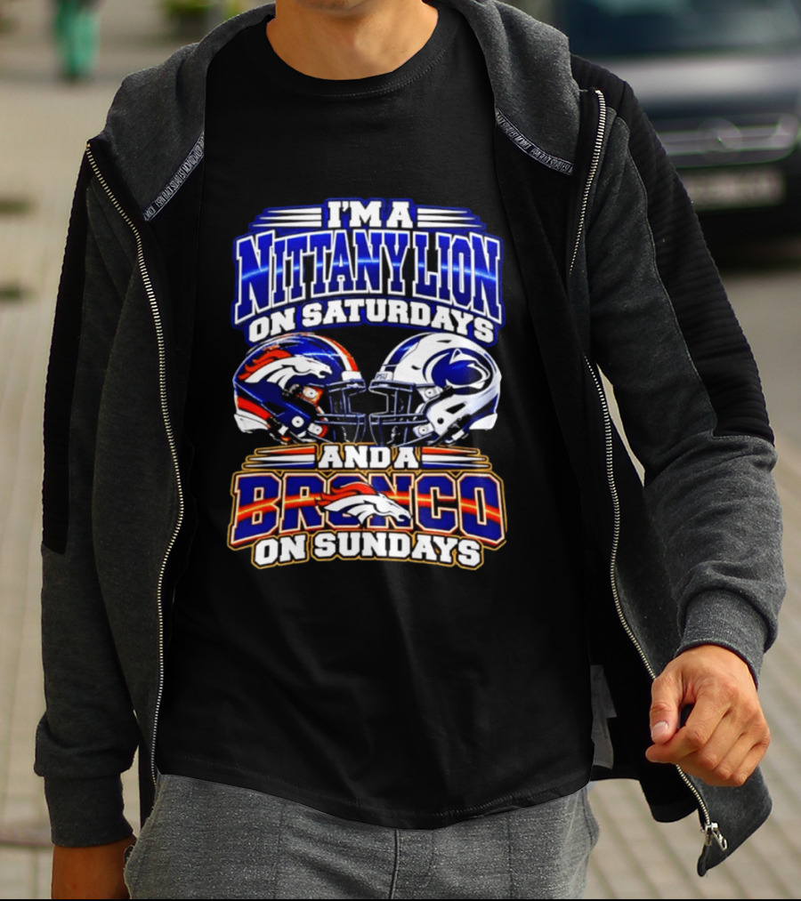 I'm A Nittany Lion On Saturdays And A Bronco On Sundays Football Helmets T-Shirt