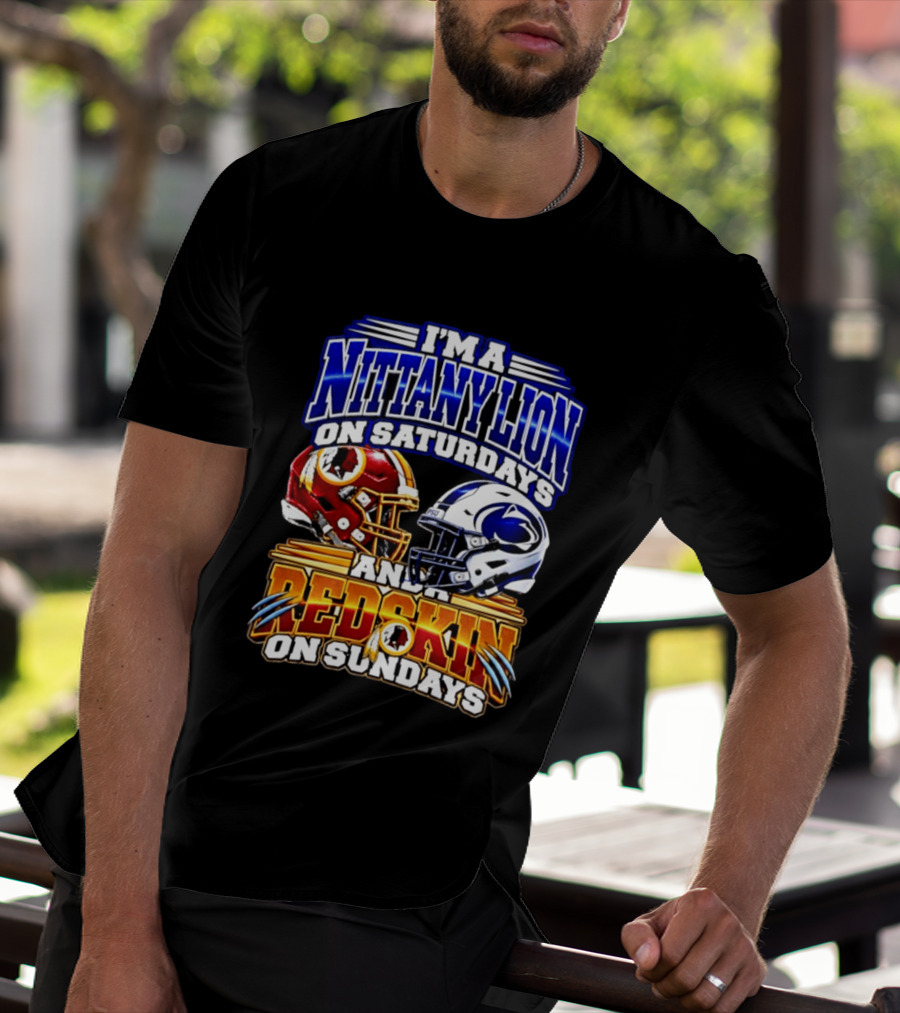 I'm A Nittany Lion On Saturdays And A Redskins On Sundays Football 2026 T-Shirt