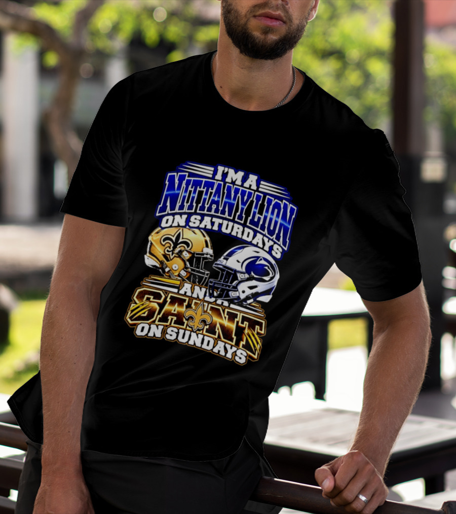 I'm A Nittany Lion On Saturdays And A Saint On Sundays Football Helmet T-Shirt
