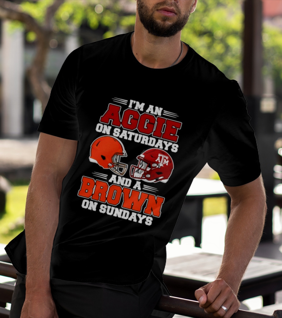 Texas A&M Aggie On Saturdays Cleveland Browns On Sundays Fan Gear T-Shirt