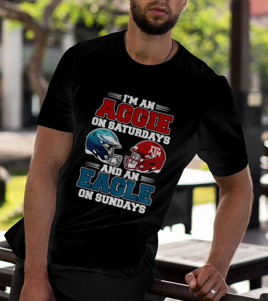 I'm An Aggie On Saturdays And An Eagle On Sundays Football 2026 T-Shirt