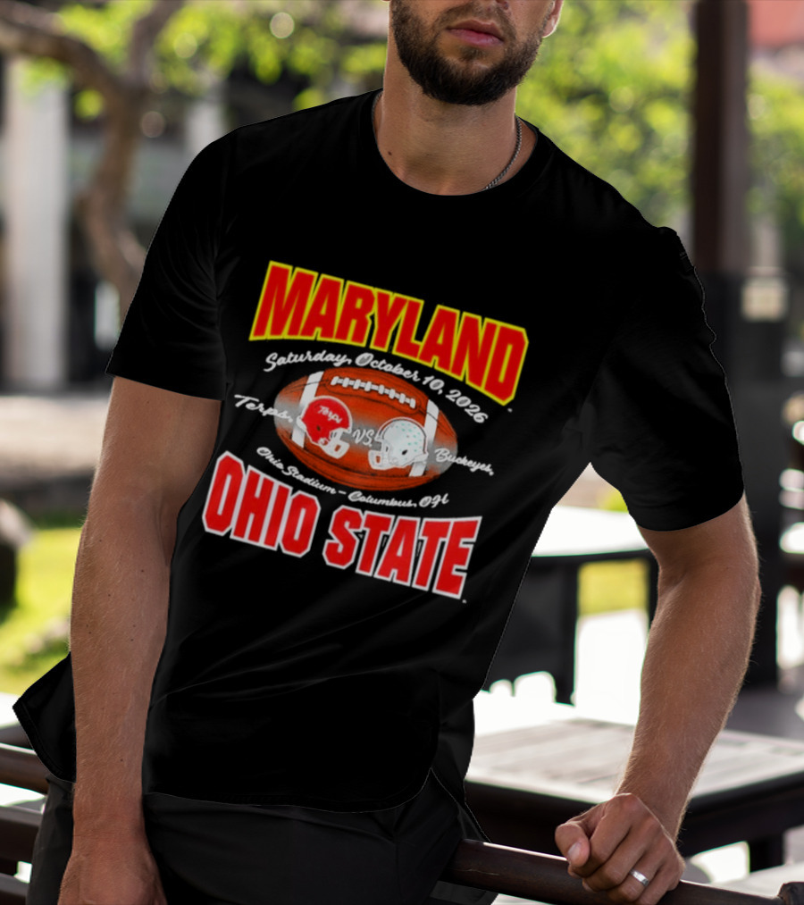 Maryland Vs Ohio State Football Saturday October 10 2026 Terps Vs Buckeyes Ohio Stadium Columbus T-Shirt