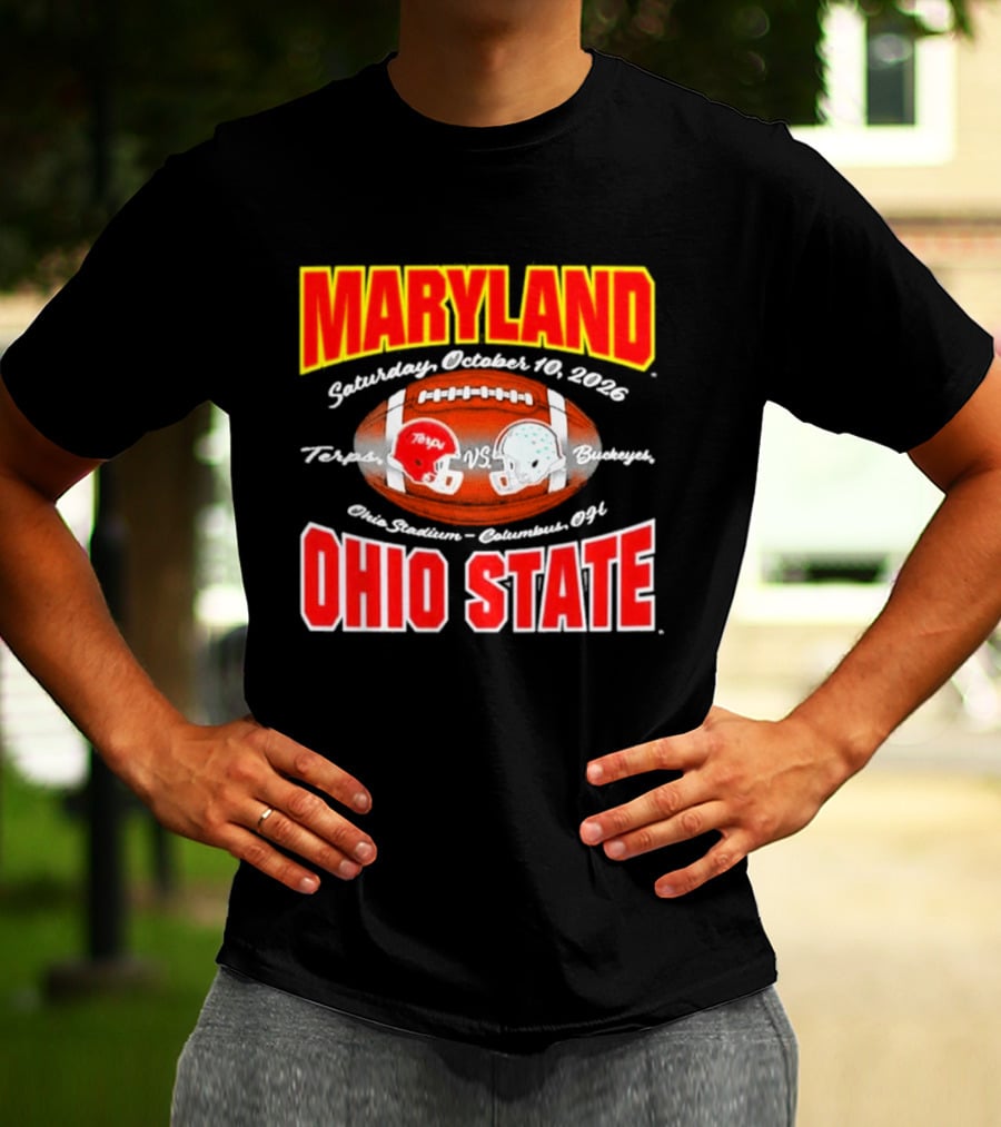 Maryland Vs Ohio State Football Saturday October 10 2026 Terps Vs Buckeyes Ohio Stadium Columbus T-Shirt