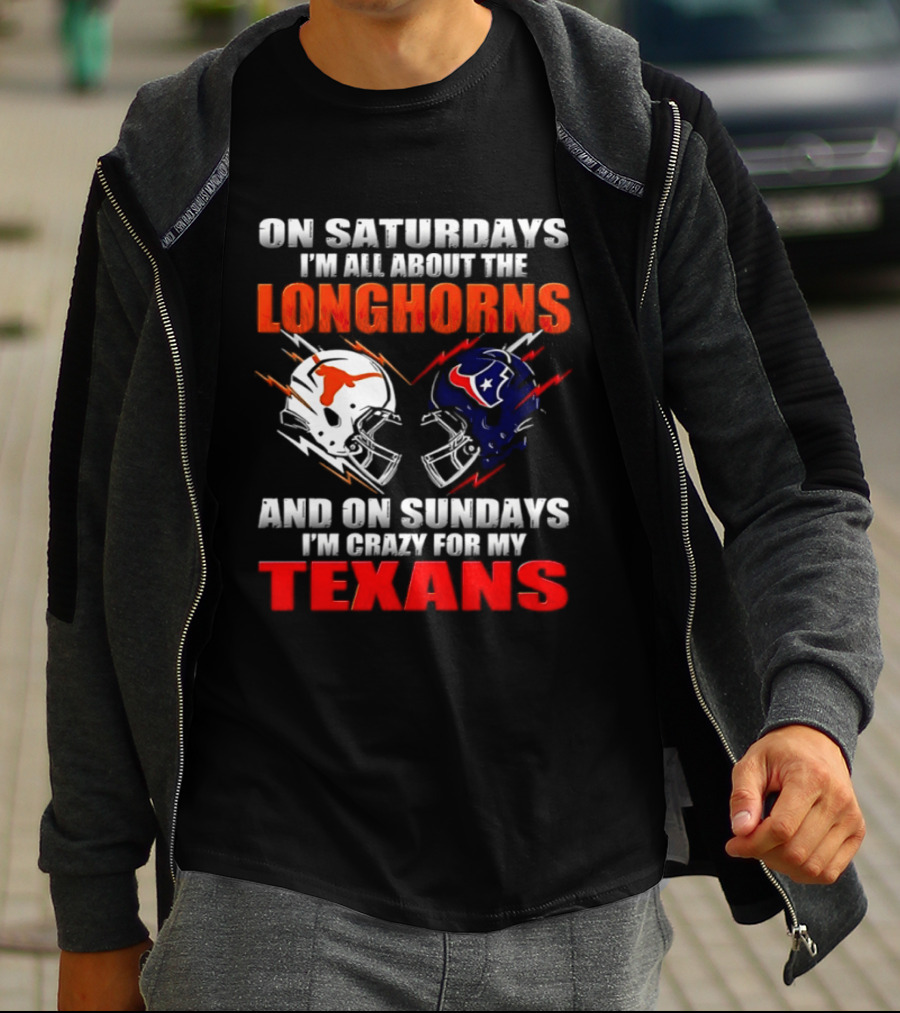 On Saturdays I'm All About The Longhorns And On Sundays I'm Crazy For My Texans Football Helmet 2026 T-Shirt
