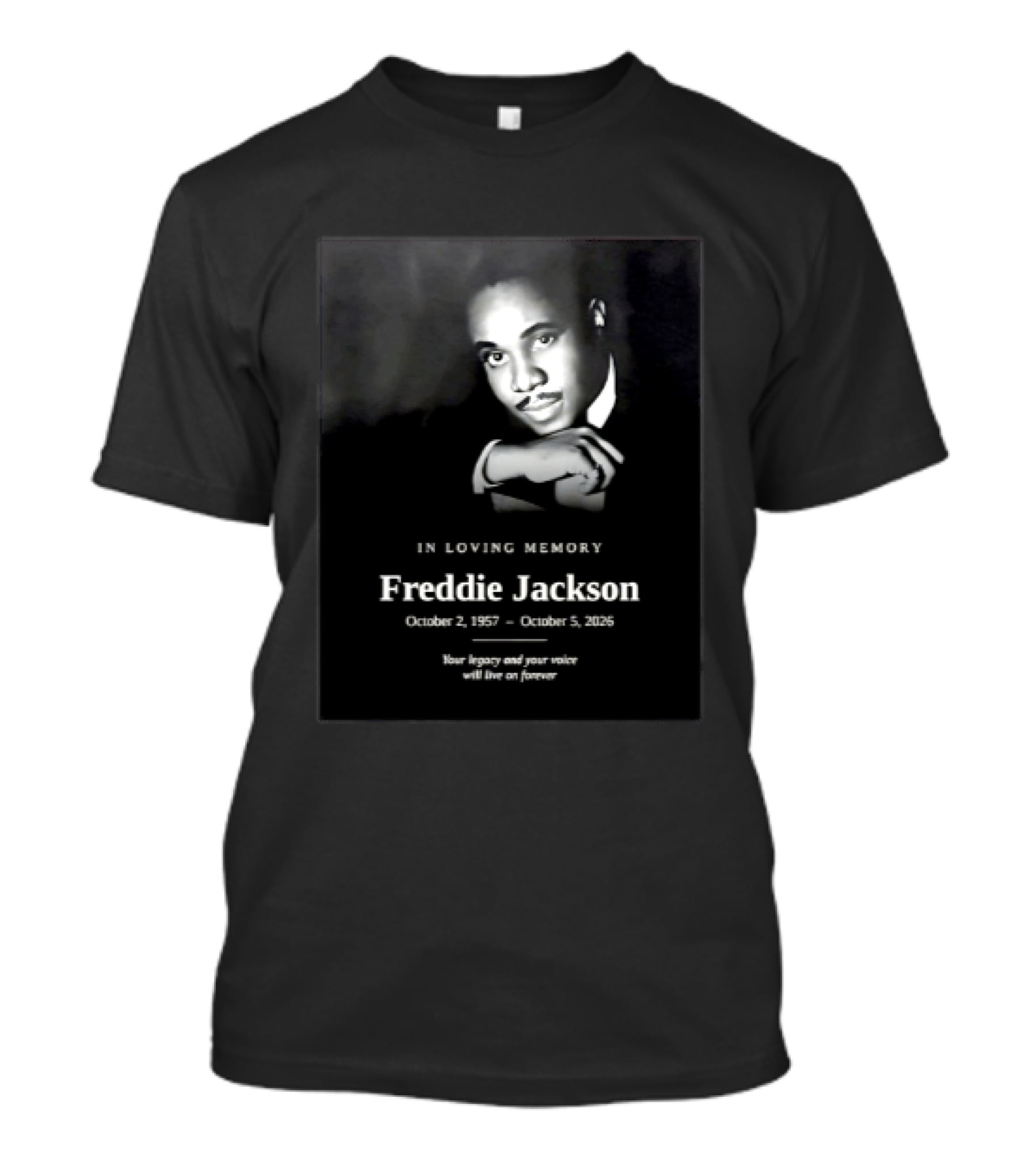 In Loving Memory Freddie Jackson October 2 1957 October 5 2026 Your Legacy And Your Voice Will Live On Forever T-Shirt