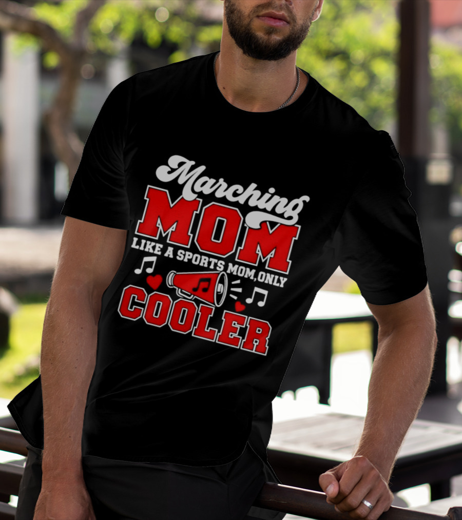 Marching Mom Like A Sports Mom Only Cooler Musical Megaphone And Hearts T-Shirt