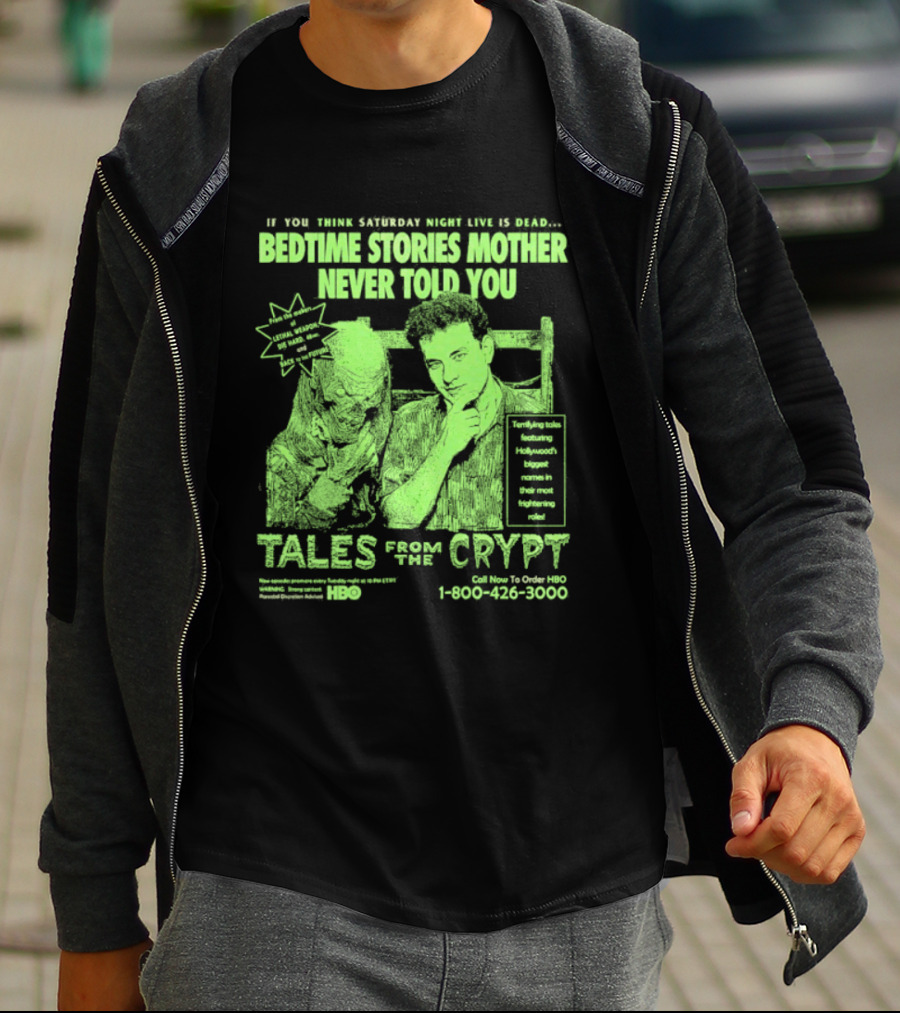 Tales From The Crypt Bedtime Stories Mother Never Told You If You Think Saturday Night Live Is Dead T-Shirt