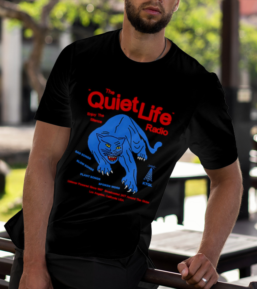 The Quiet Life Radio Enjoy The Silence Sad Slow Plant Songs Spoken Word Panther Broadcast America KPOJ T-Shirt